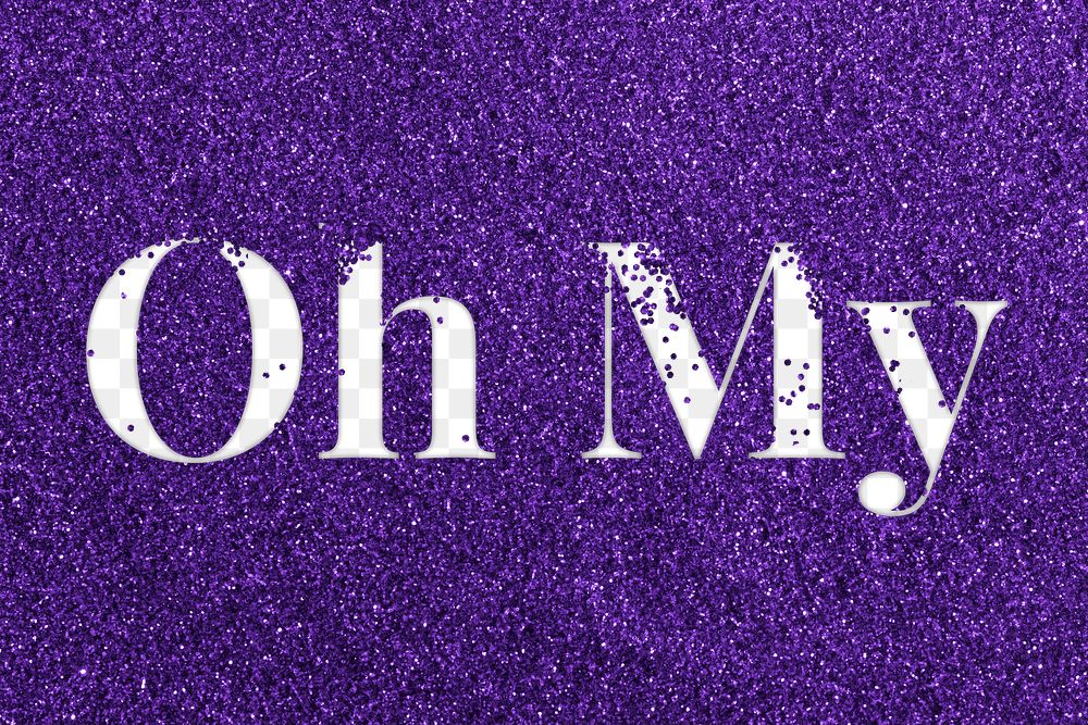 Oh my glittery message png typography word