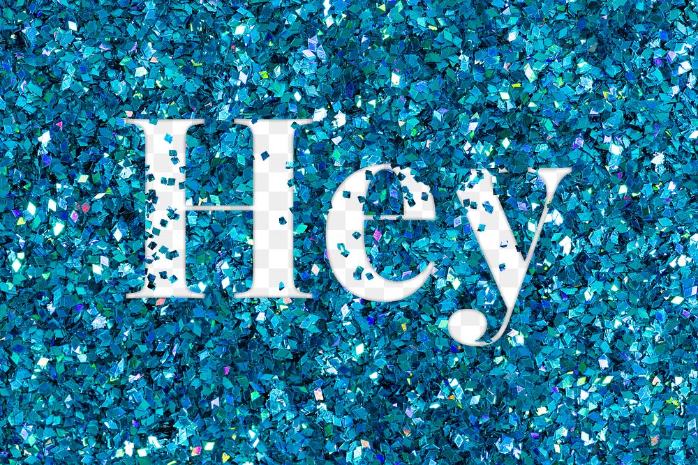 Png hey glittery greeting typography word