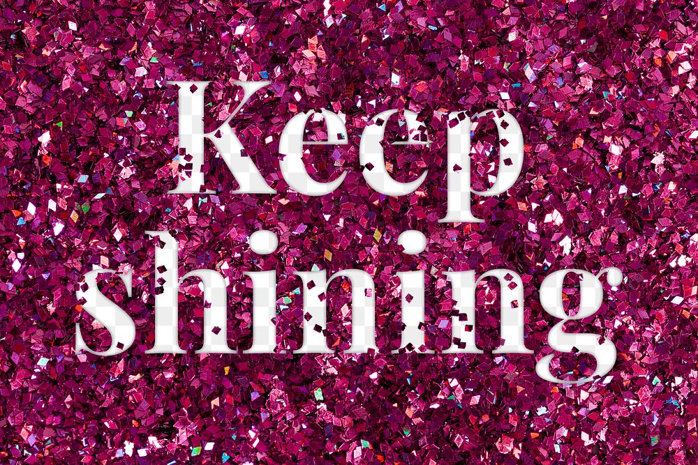 Png keep shining glittery message typography word