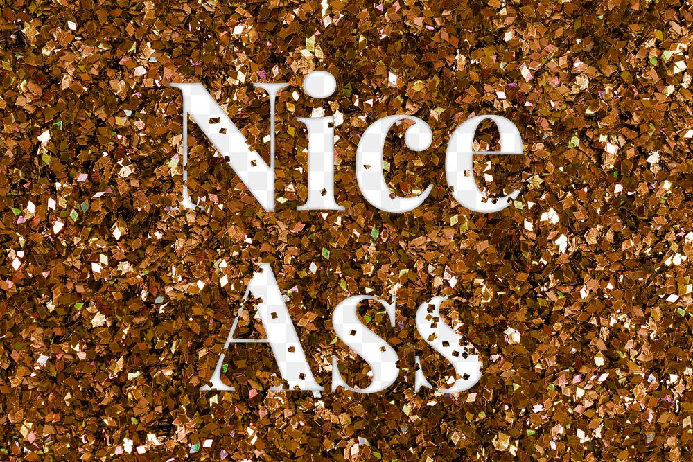 Nice ass glittery png message typography word
