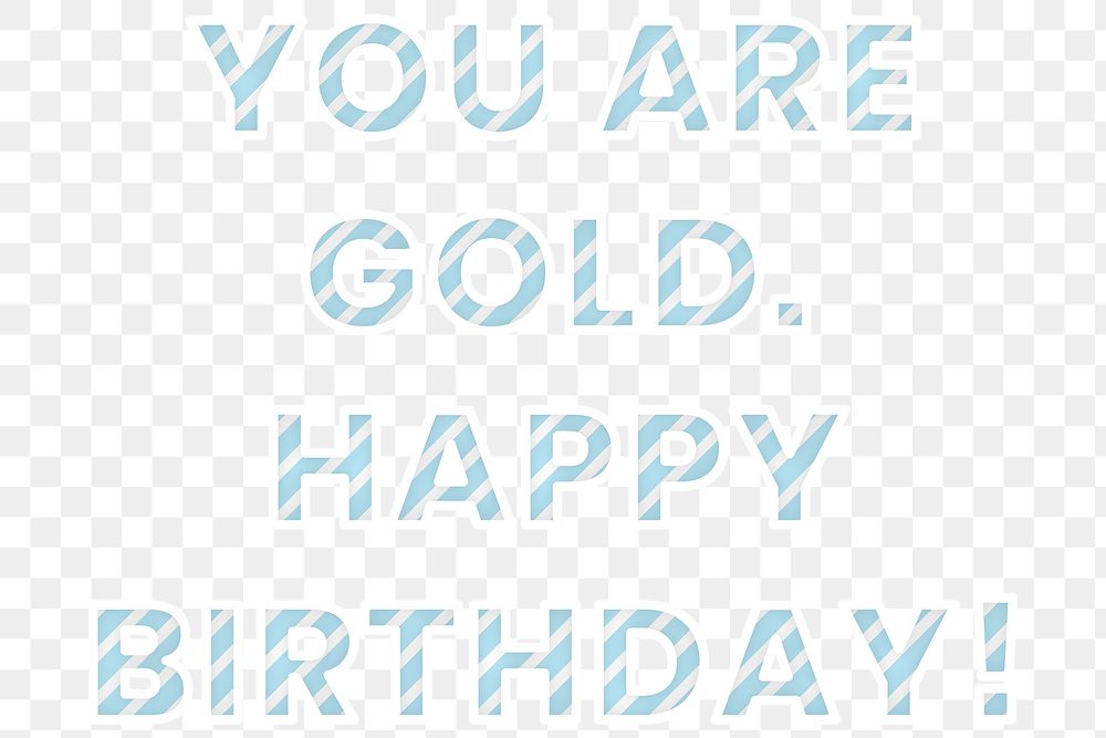 Png birthday wish text You are gold happy birthday