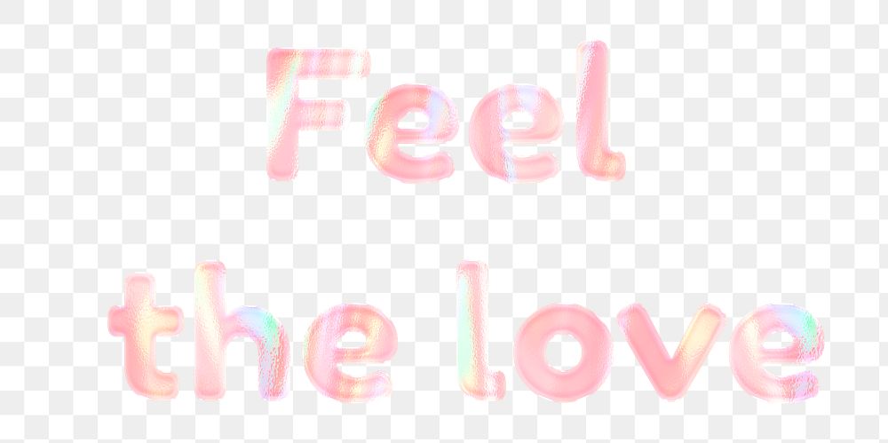 Word art feel the love png sticker holographic pastel font
