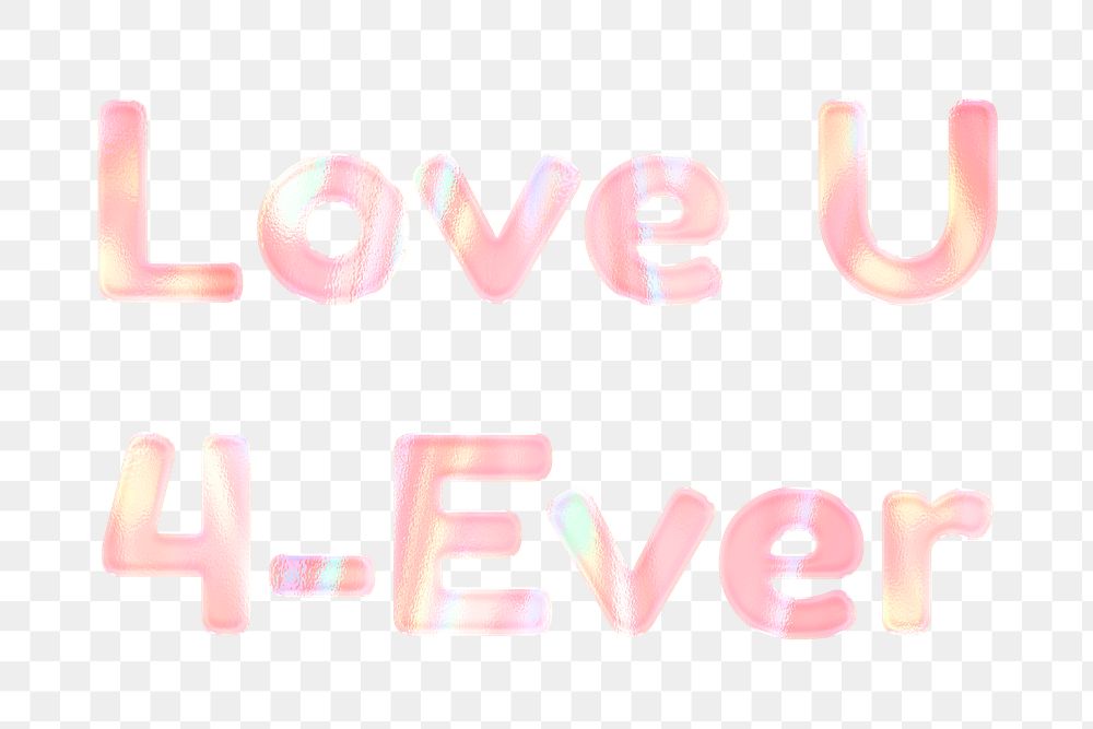 Pastel love U 4-ever png sticker holographic effect text feminine