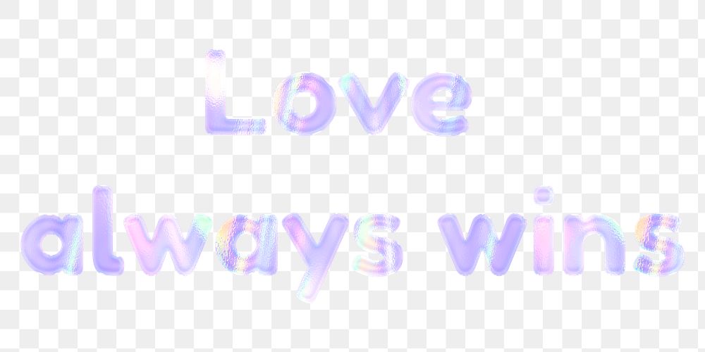 Shiny love always wins png sticker word art holographic pastel font