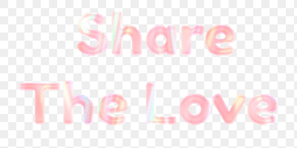 Png Share the love word art pastel holographic feminine