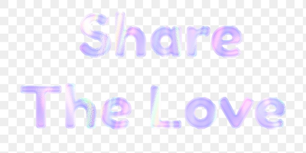 Holographic share the love png sticker word art pastel font
