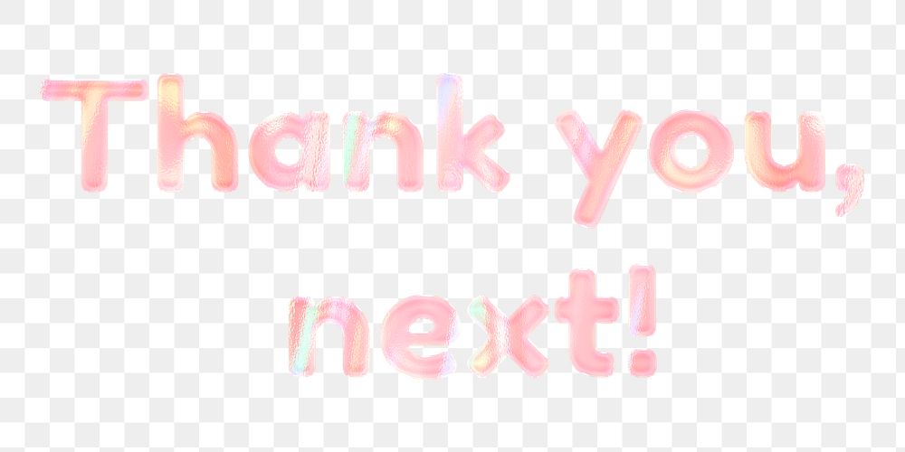 Holographic effect thank you, next! png sticker word art pastel font