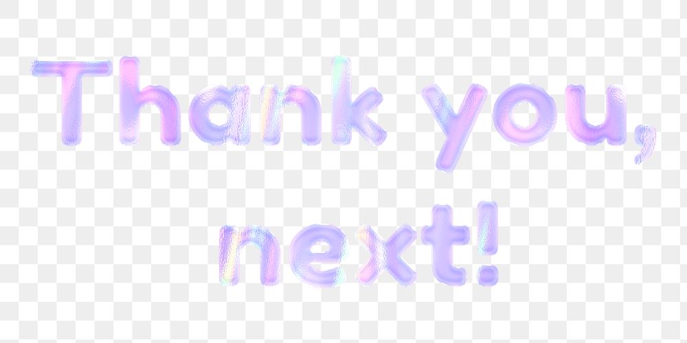 Shiny thank you, next! png sticker word art holographic pastel font