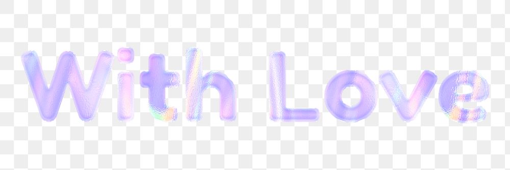With love png phrase sticker holographic typography pastel