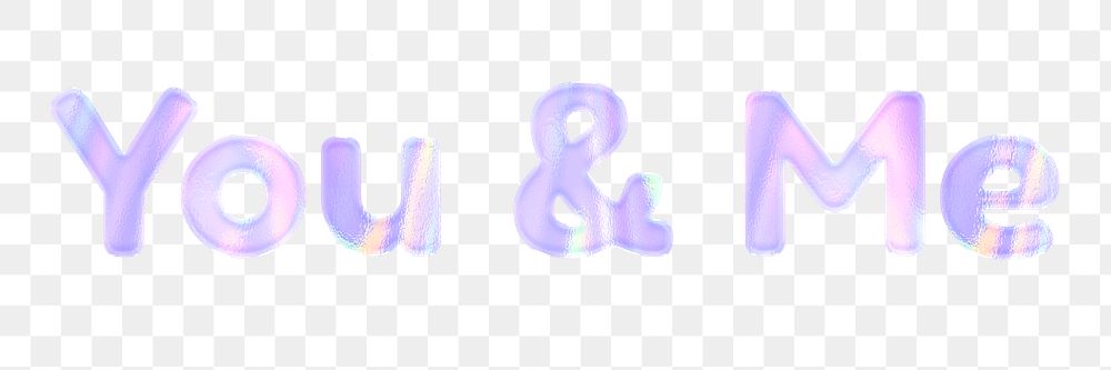 Shiny you & me png sticker word art holographic pastel font