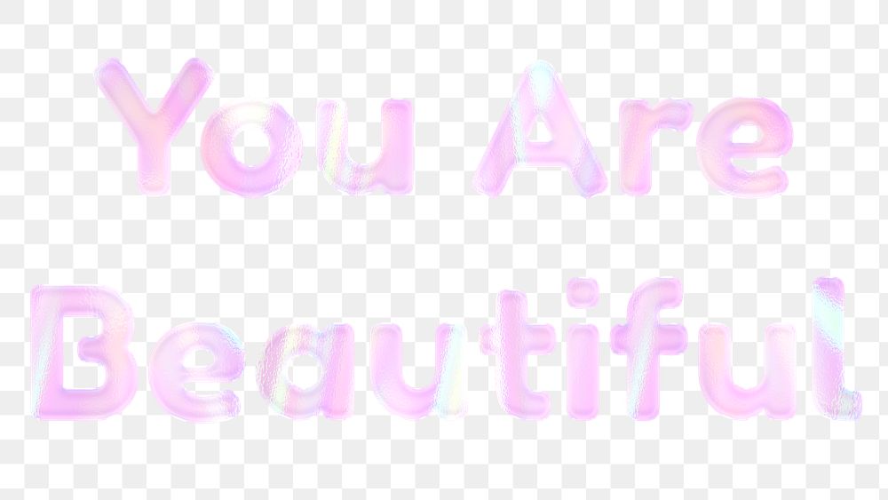 Pastel you are beautiful png sticker holographic effect text feminine