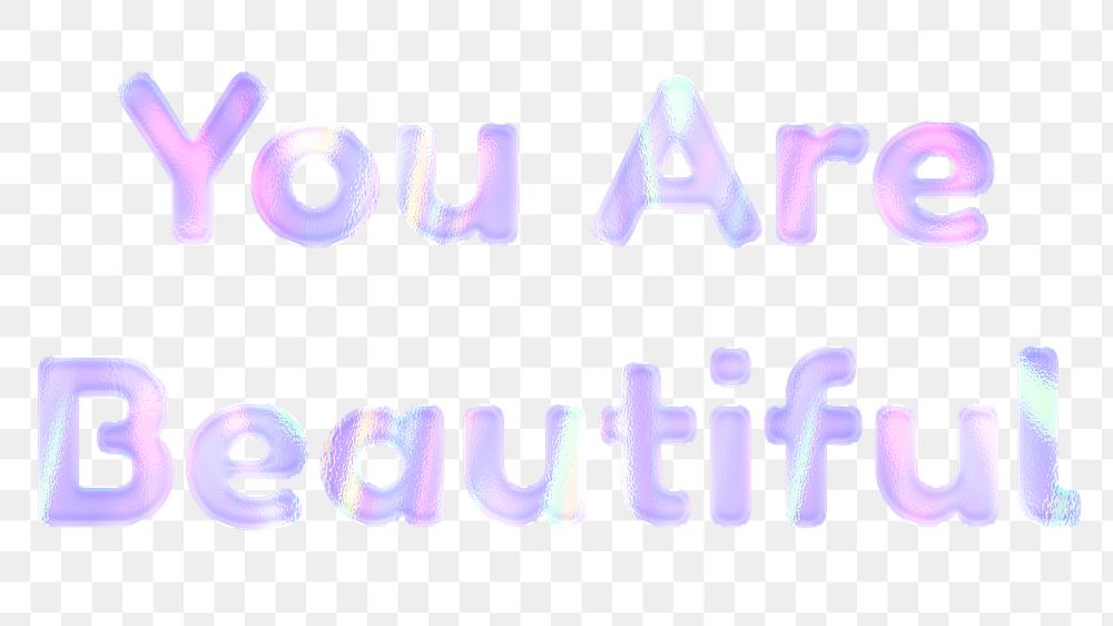 Holographic you are beautiful png sticker feminine