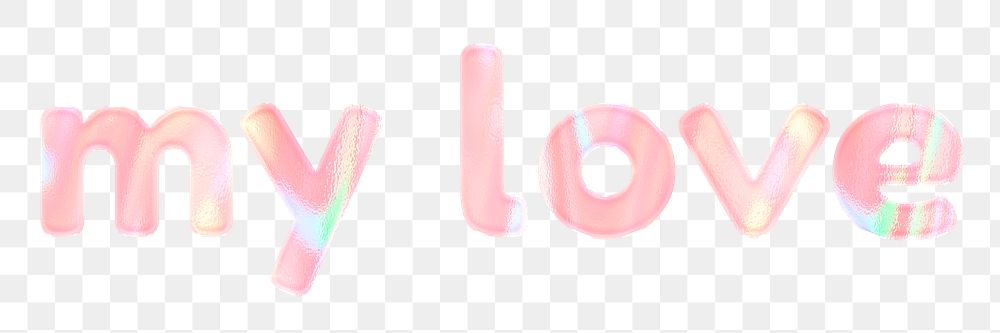 Shiny my love png sticker word art holographic pastel font