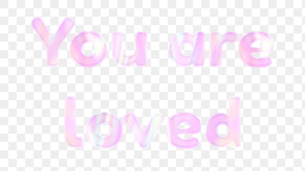 You are loved png word art pastel holographic
