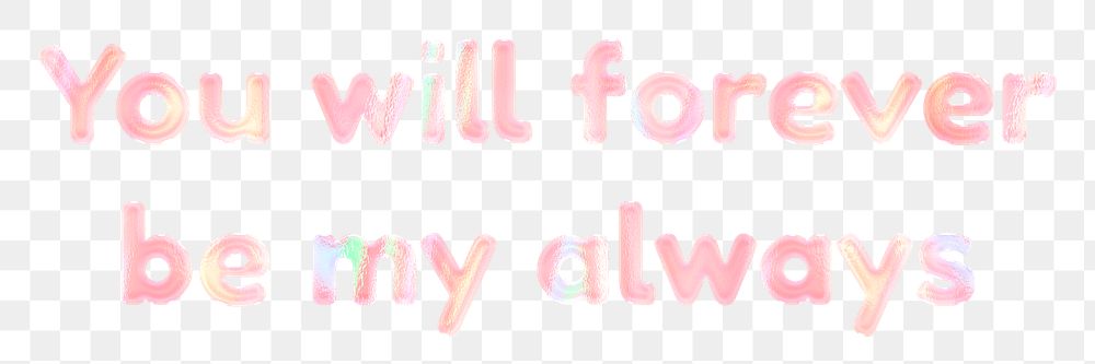 Pastel forever love quote png sticker word art holographic effect
