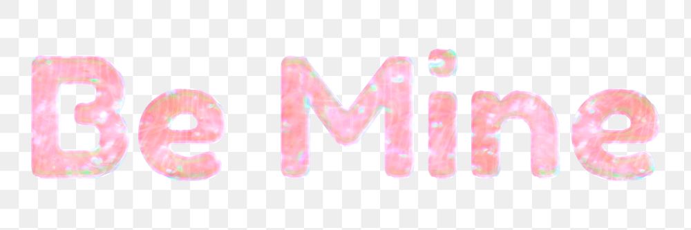 Be mine png word art pastel holographic font