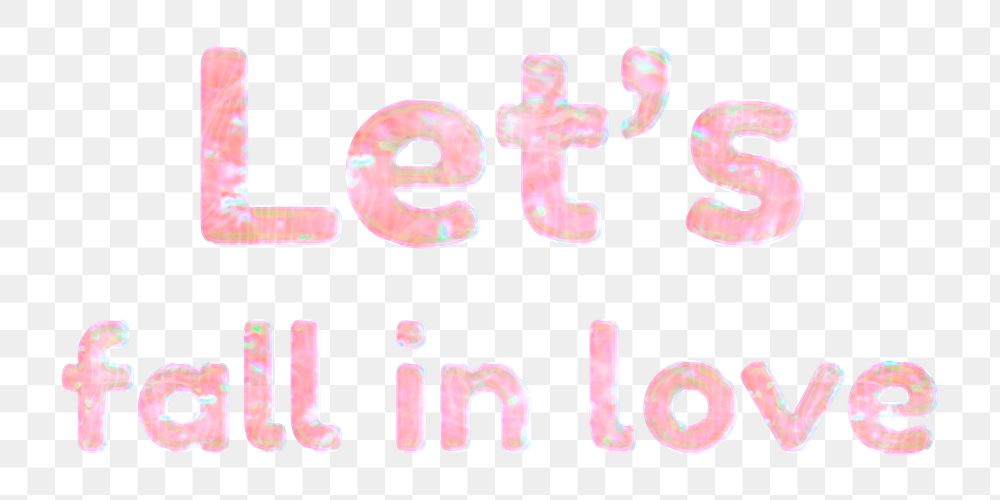 Png let's fall in love sticker pastel holographic effect text feminine