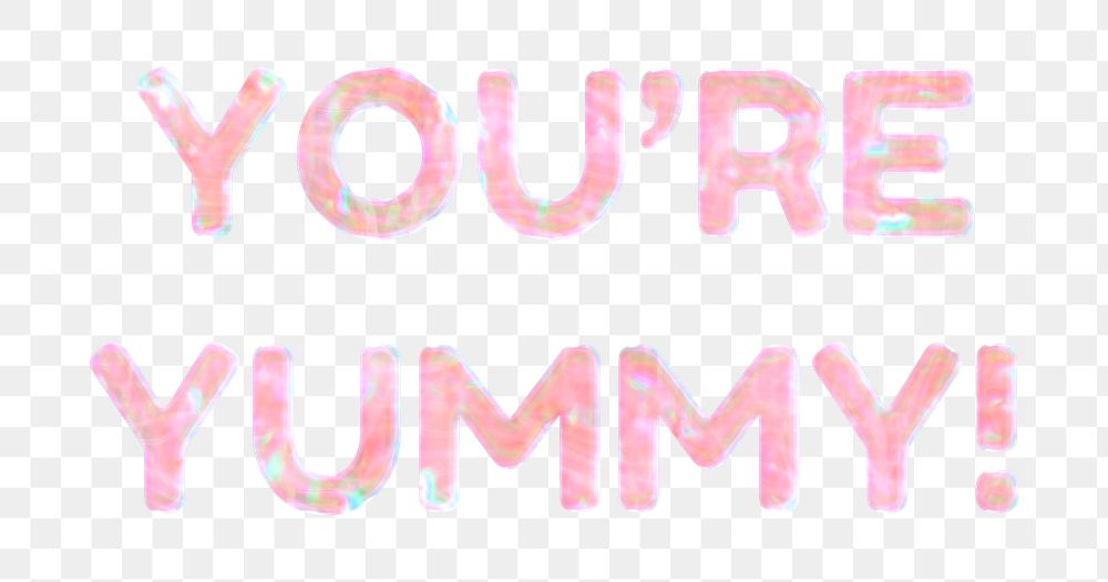 Pastel you're yummy! lettering png sticker cute holographic