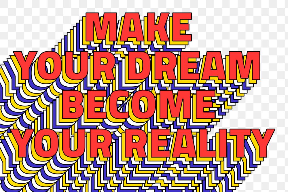 MAKE YOUR DREAM BECOME YOUR REALITY layered png retro typography