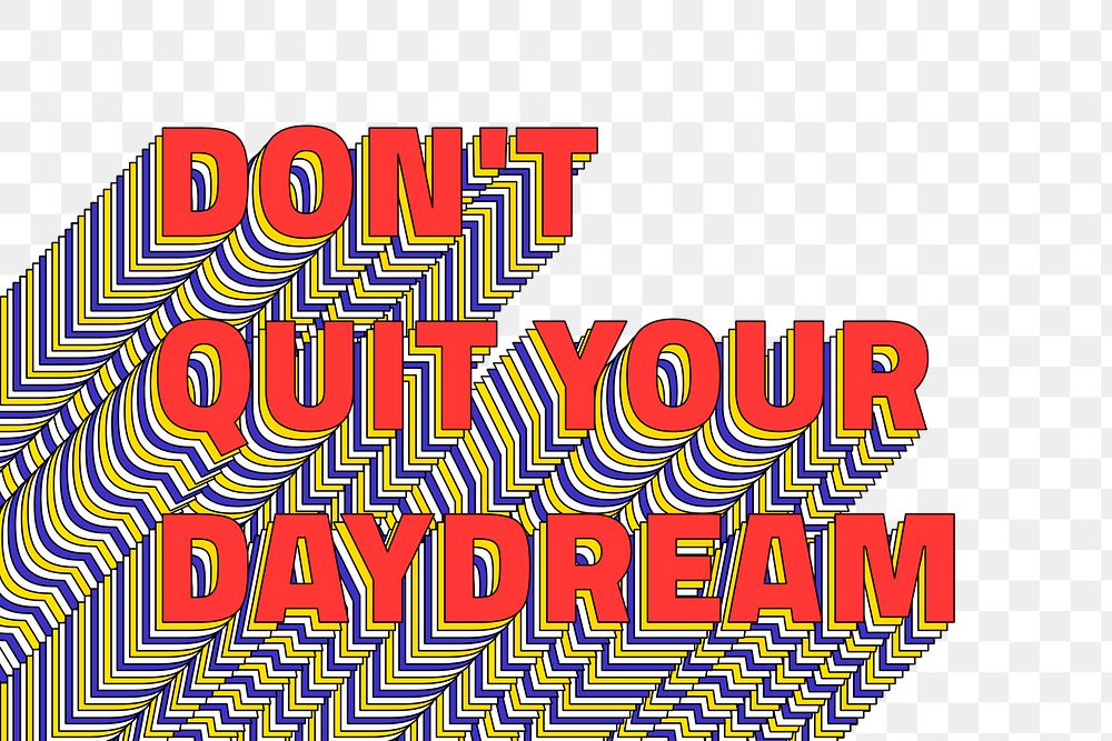DON'T QUIT YOUR DAYDREAM layered png retro typography