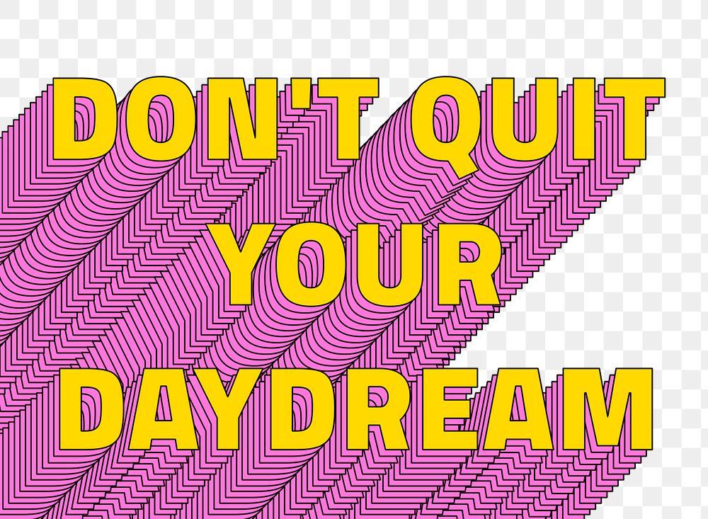 Png Don't quit your dream layered text typography retro word