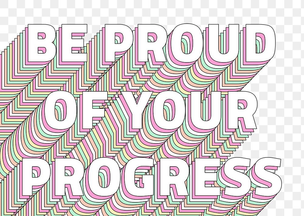 Png Be proud of your progress layered typography retro word