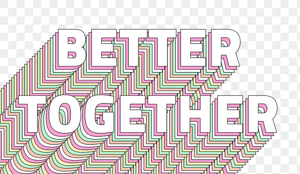 Png Better together layered typography retro word