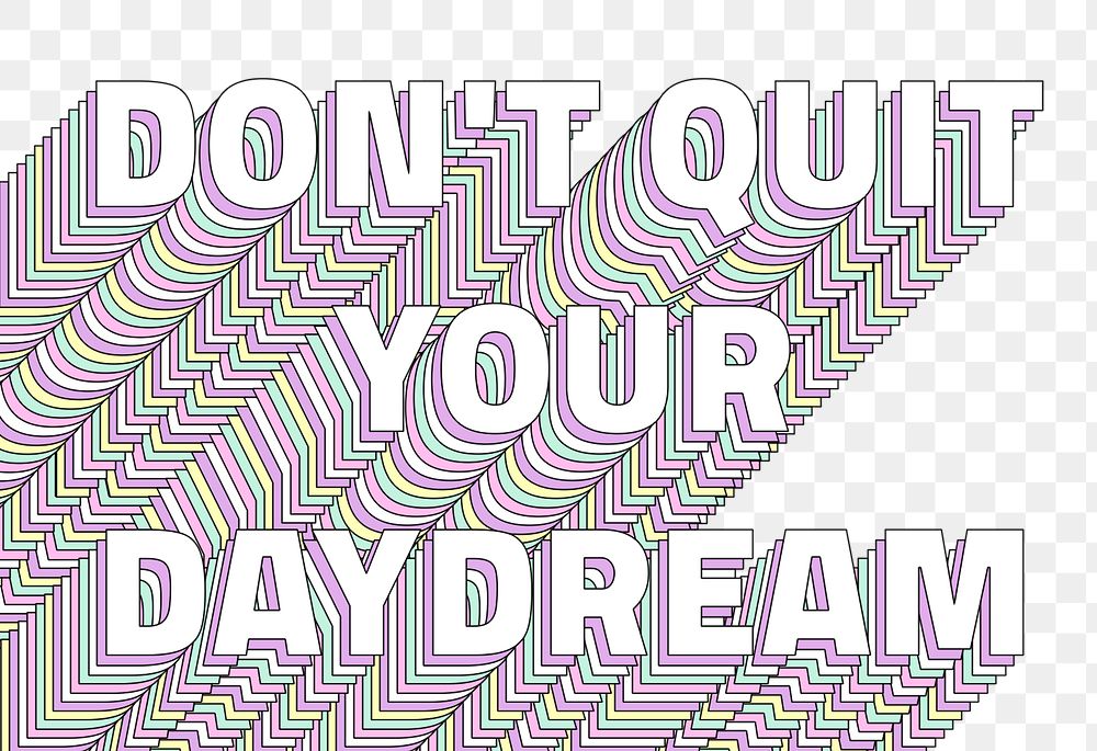 Don&rsquo;t quit your daydream layered message png typography retro word