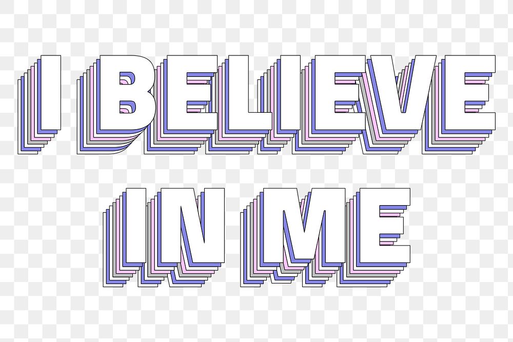 I believe in me layered  text png typography retro word