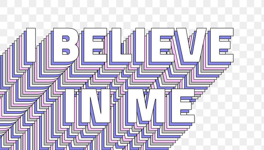 Png I believe in me layered message typography retro word