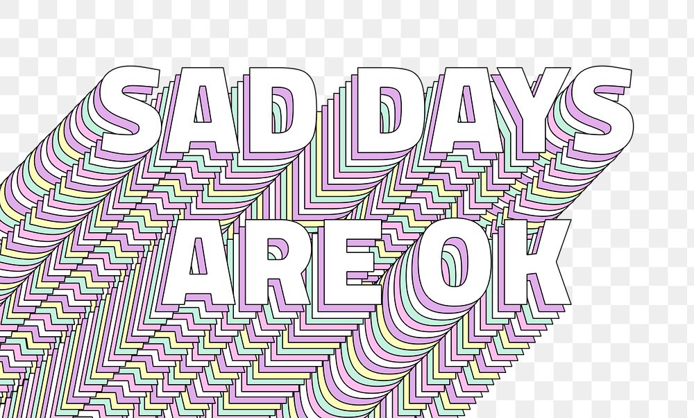 Sad days are ok layered message png typography retro word