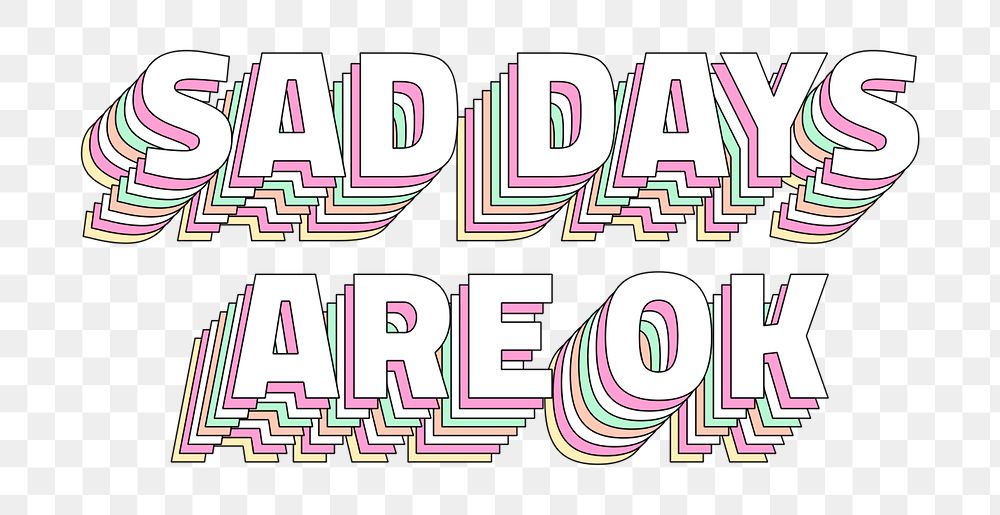 Png Sad days are ok layered message typography retro word