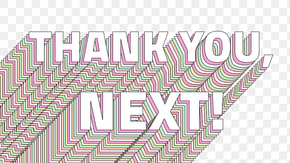 Png Thank you, next! layered message typography retro word