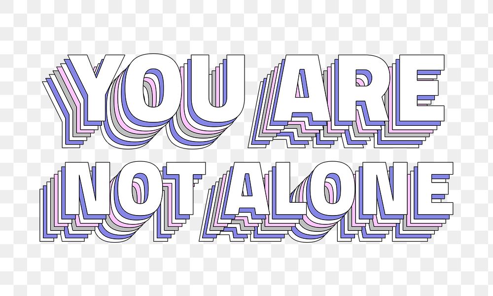 You are not alone layered text  png typography retro word