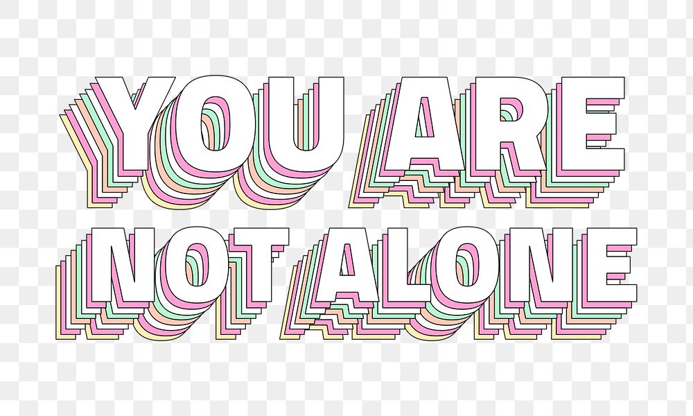 Png You are not alone layered text typography retro word