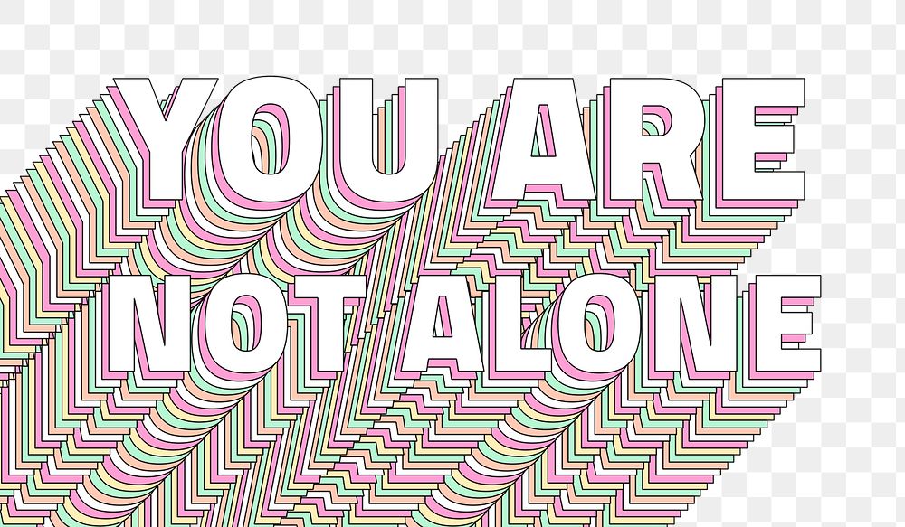 Png You are not alone layered  typography retro word