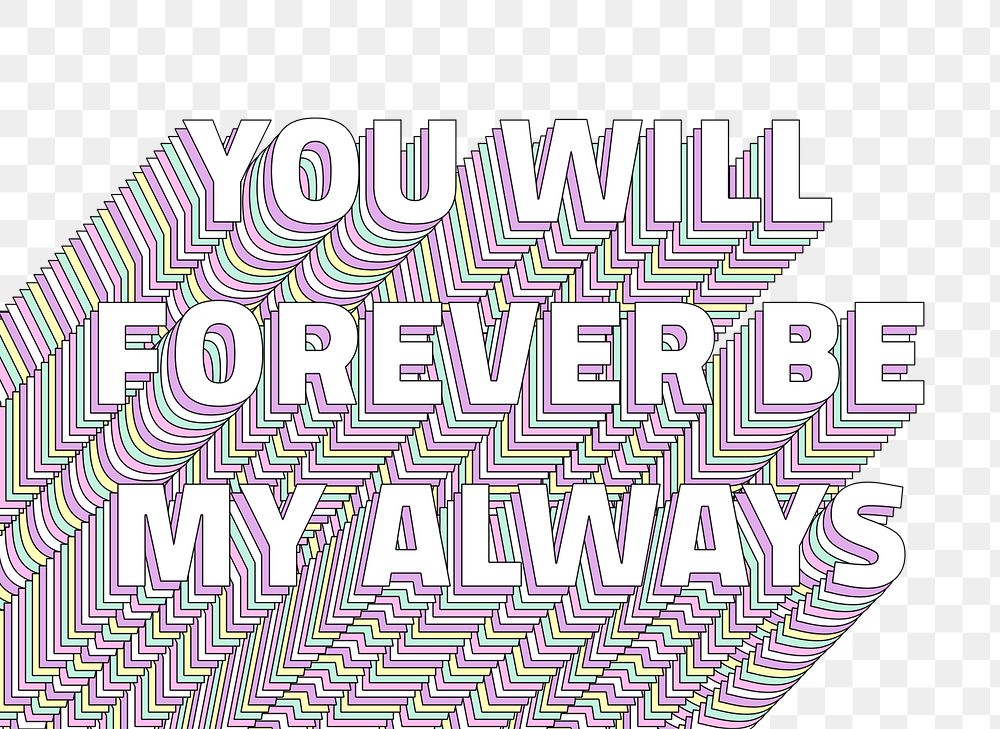 You will forever be my always layered message typography png retro word