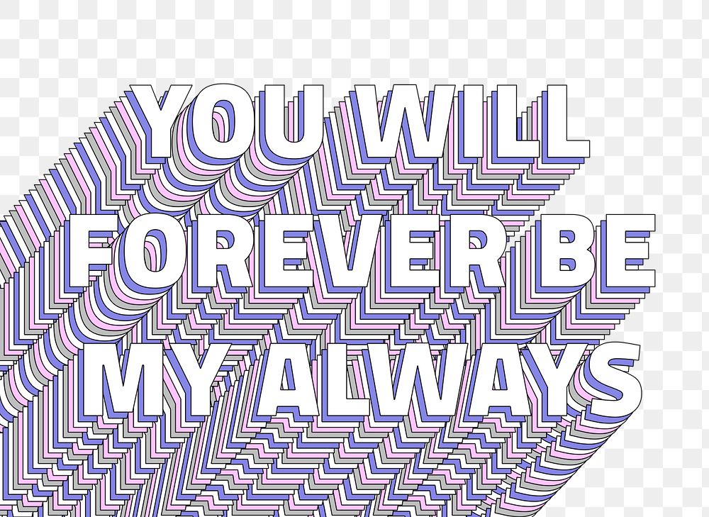 Png You will forever be my always layered text typography retro word