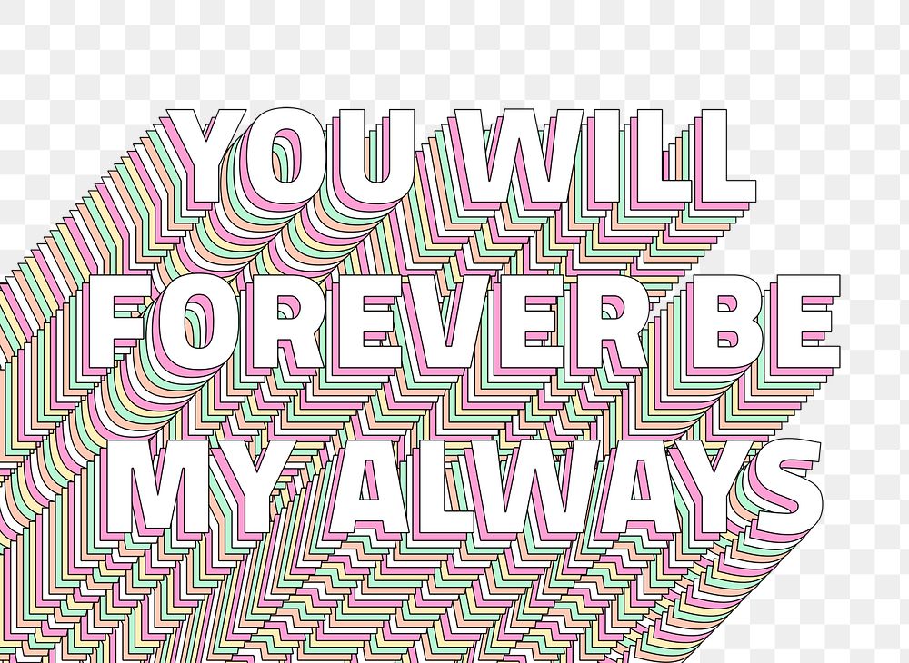 Png You will forever be my always layered typography retro word