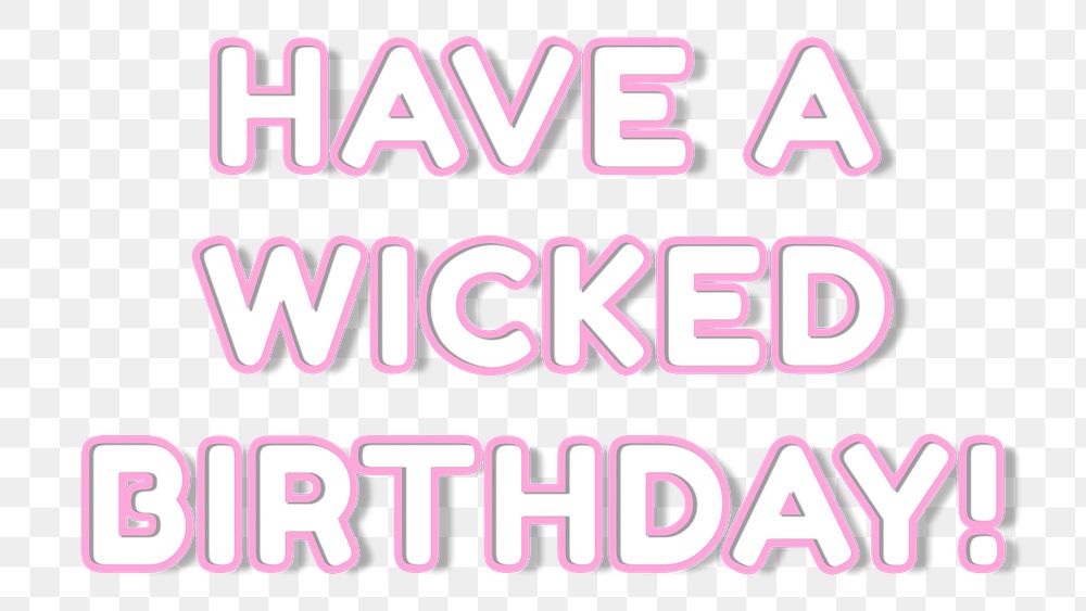 Bold have a wicked birthday! png word neon miami typography