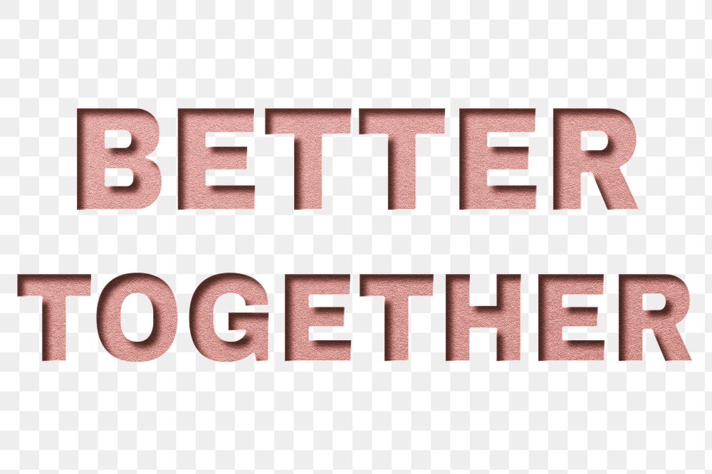 Better together png 3d paper cut font typography
