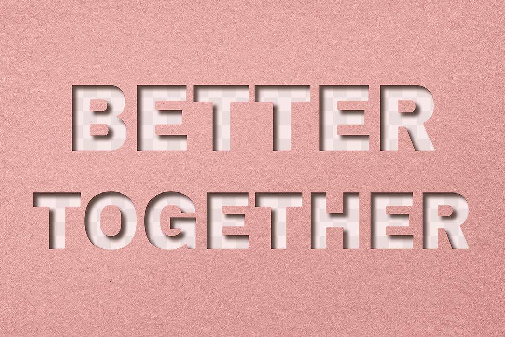 Paper cut better together text png typography