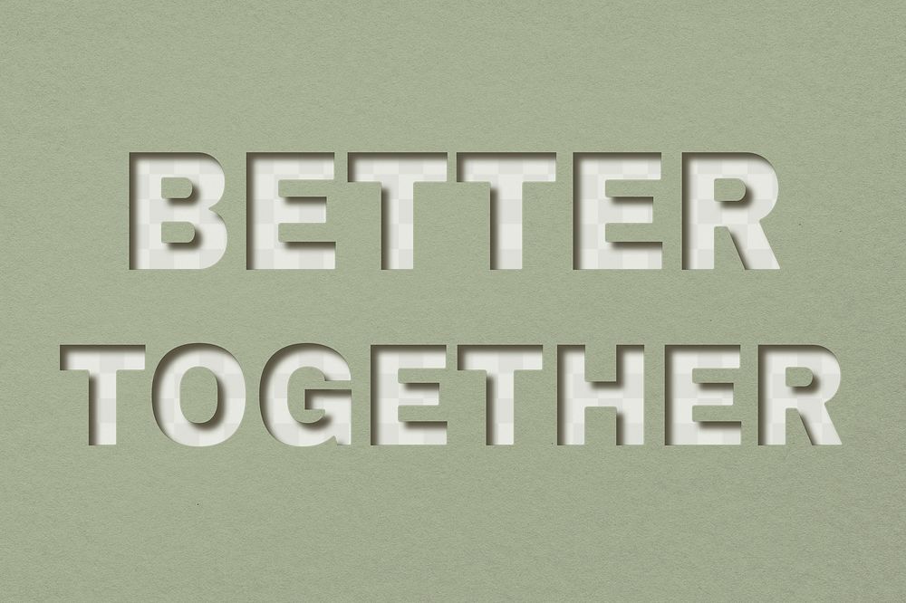 Png word better together bold font typography