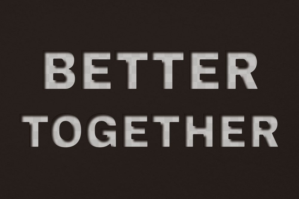 Png word better together bold font typography paper texture