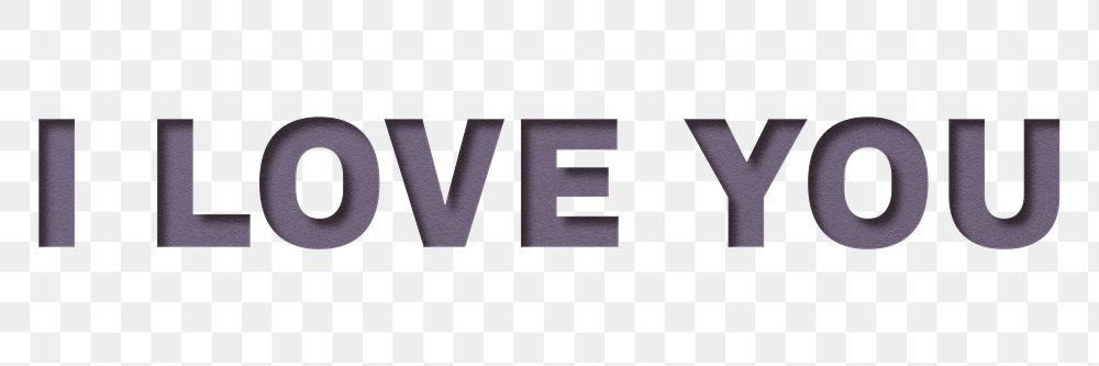 Png word I love you bold font typography paper texture