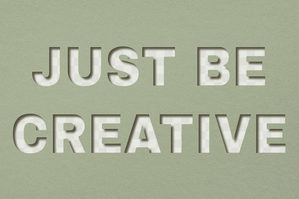 Png just be creative word paper cut bold font typography