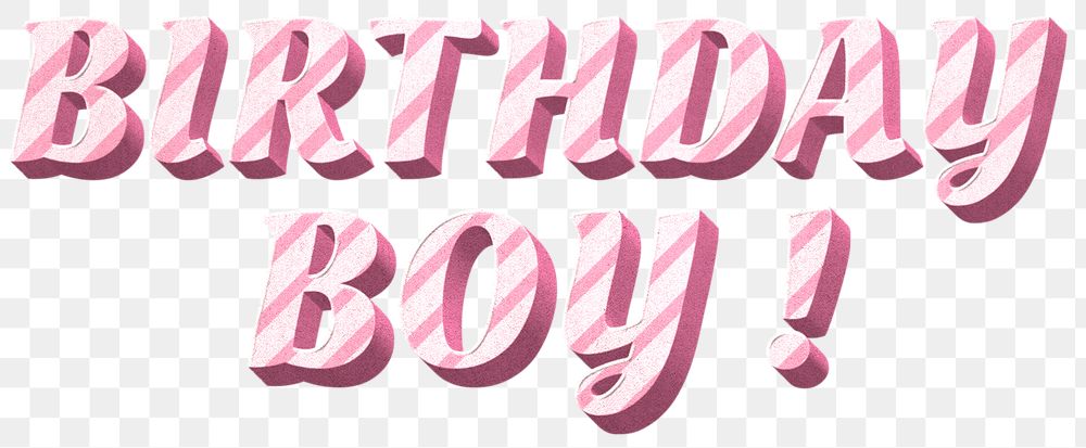 Png birthday boy! word pink striped font typography