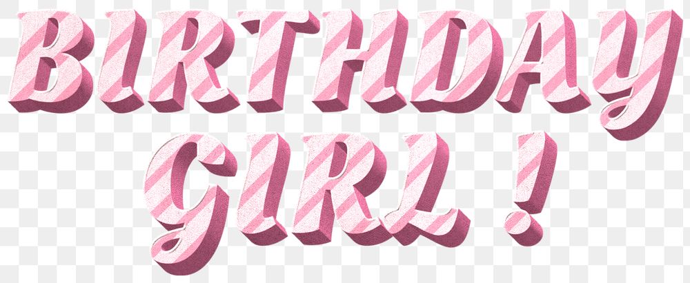 Png birthday girl! word pink striped font typography