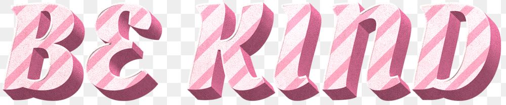 Png be kind word pink striped font typography