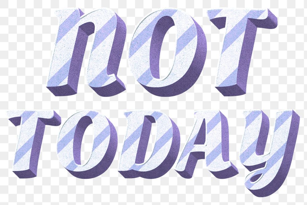 Png not today word striped font typography